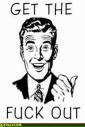 get-the-fuck-out_inline
